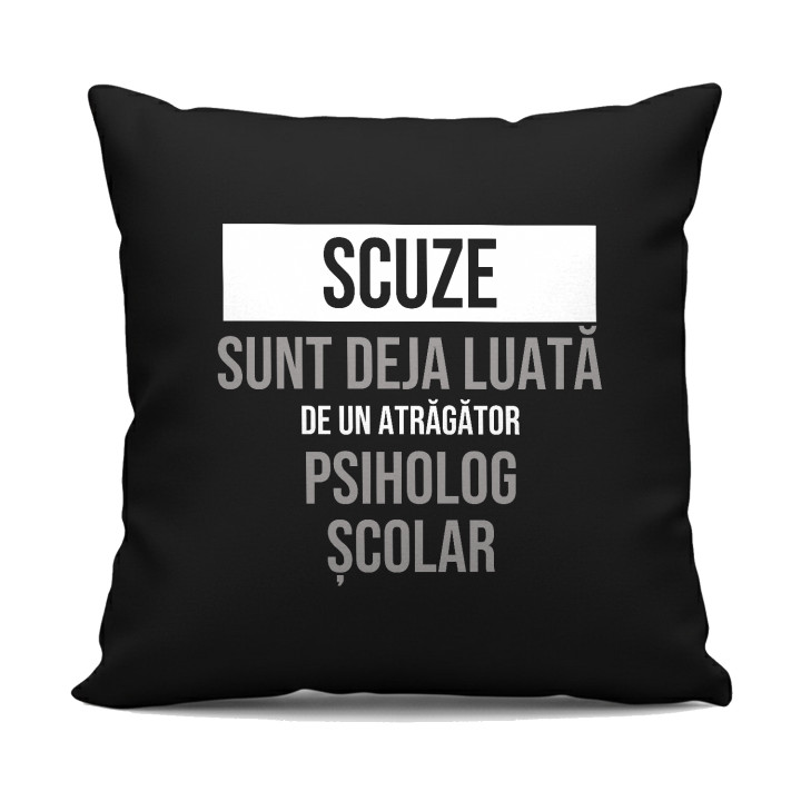 Scuze, sunt deja luată de un atrăgător psiholog școlar - pernă neagră cadou
