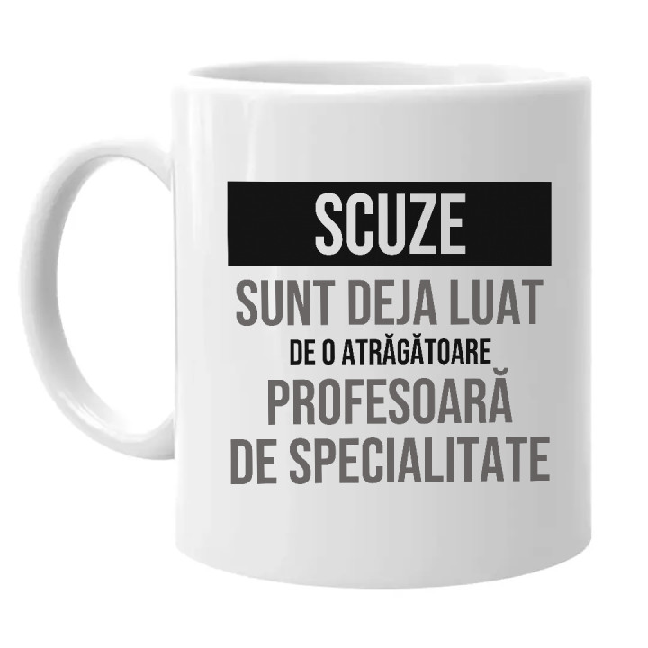 Scuze, sunt deja luat de o atrăgătoare profesoară de specialitate - cană cadou