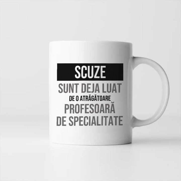 Scuze, sunt deja luat de o atrăgătoare profesoară de specialitate - cană cadou
