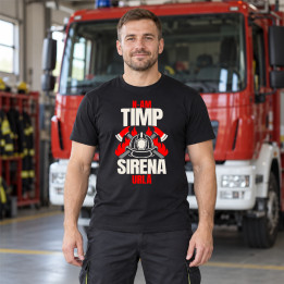 N-am timp, sirena urlă - tricou bărbătesc cadou pentru pompieri