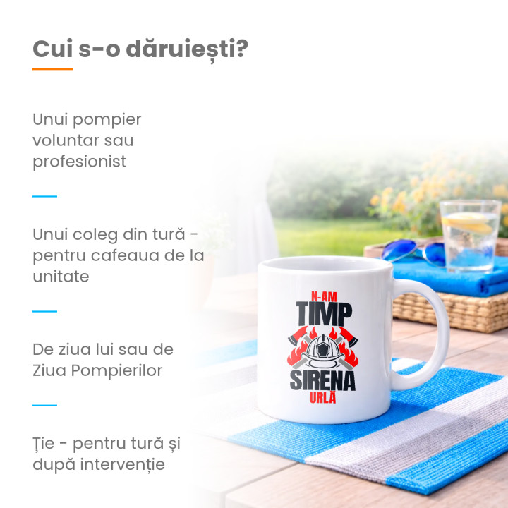 N-am timp, sirena urlă - cană cadou pentru pompieri