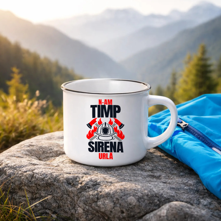 N-am timp, sirena urlă - cană emailată cadou pentru pompieri