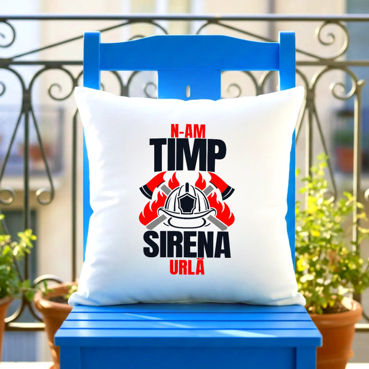 N-am timp, sirena urlă - pernă cadou pentru pompieri