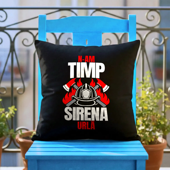 N-am timp, sirena urlă - pernă neagră cadou pentru pompieri
