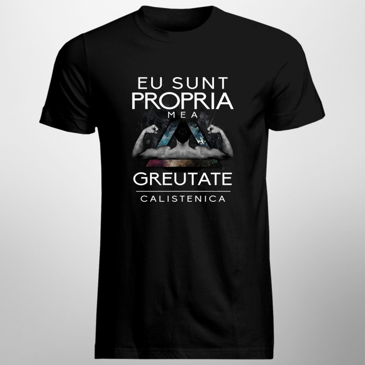 Eu sunt propria mea greutate - calistenica - T-shirt pentru bărbați