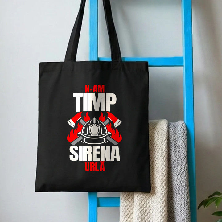 N-am timp, sirena urlă - sacoșă cadou pentru pompieri