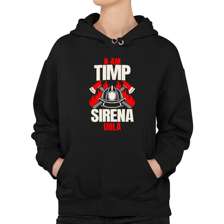 N-am timp, sirena urlă - hanorac de damă cadou pentru pompieri