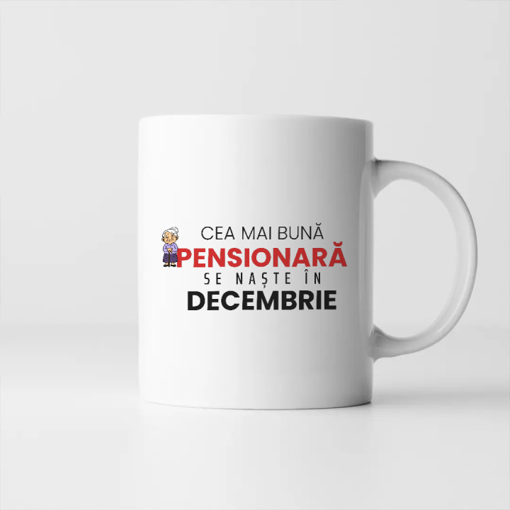 Cea mai bună pensionară se naște în decembrie - cană cadou