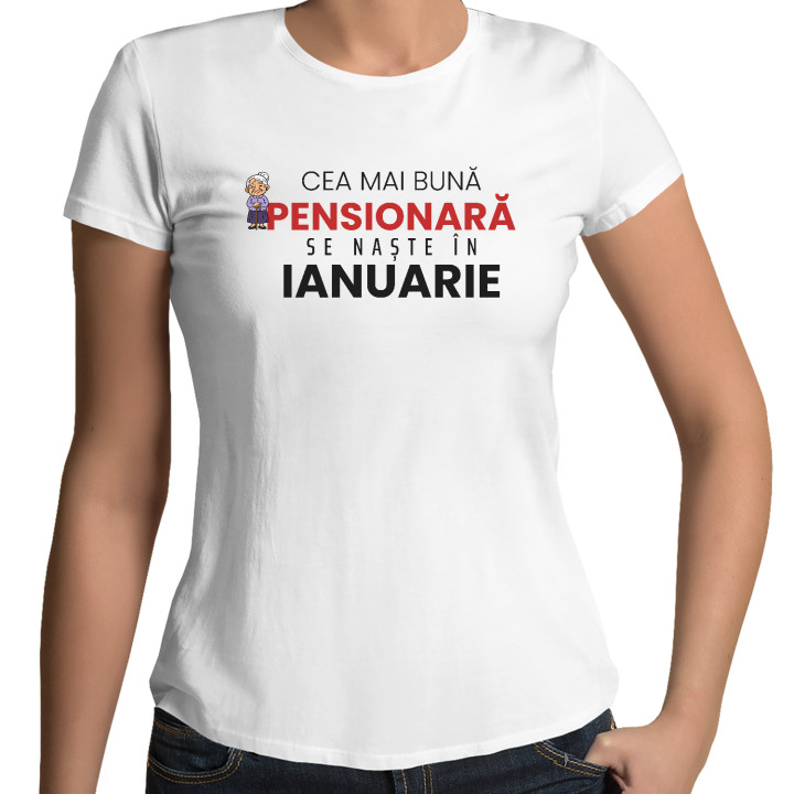 Cea mai bună pensionară se naște în ianuarie - tricou de damă cadou
