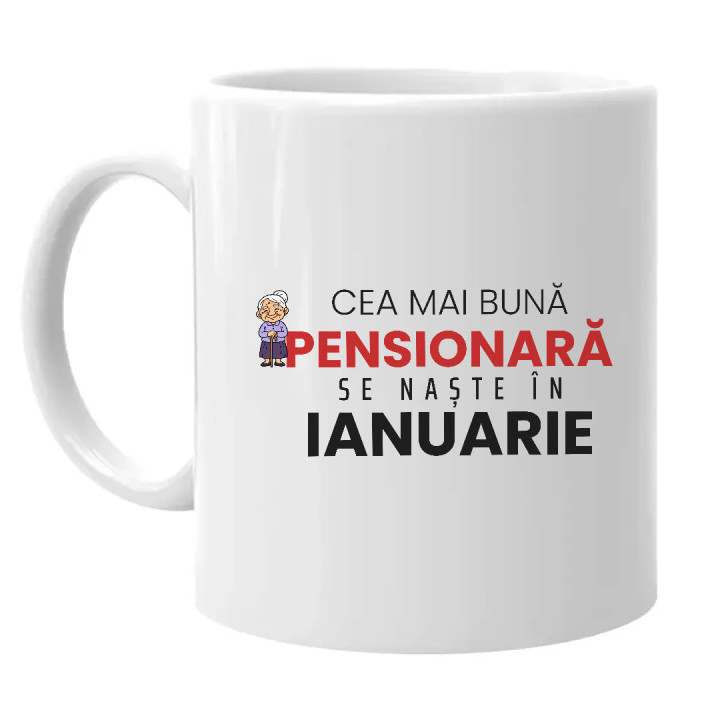 Cea mai bună pensionară se naște în ianuarie - cană cadou