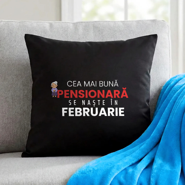 Cea mai bună pensionară se naște în februarie - pernă neagră cadou