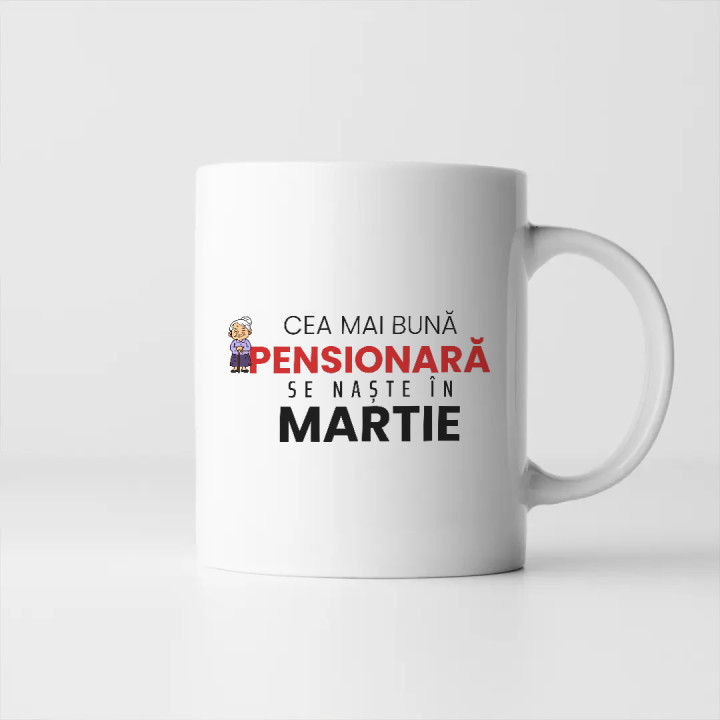 Cea mai bună pensionară se naște în martie - cană cadou