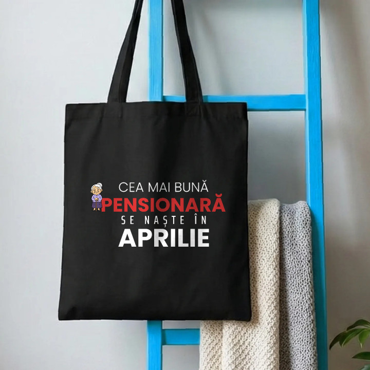 Cea mai bună pensionară se naște în aprilie - sacoșă cadou