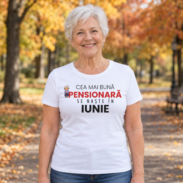 Cea mai bună pensionară se naște în iunie - tricou de damă cadou