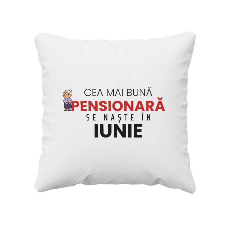 Cea mai bună pensionară se naște în iunie - pernă cadou