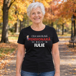 Cea mai bună pensionară se naște în iulie - tricou de damă cadou