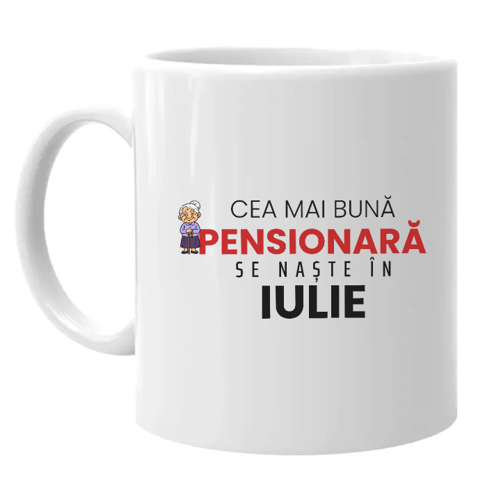 Cea mai bună pensionară se naște în iulie - cană cadou