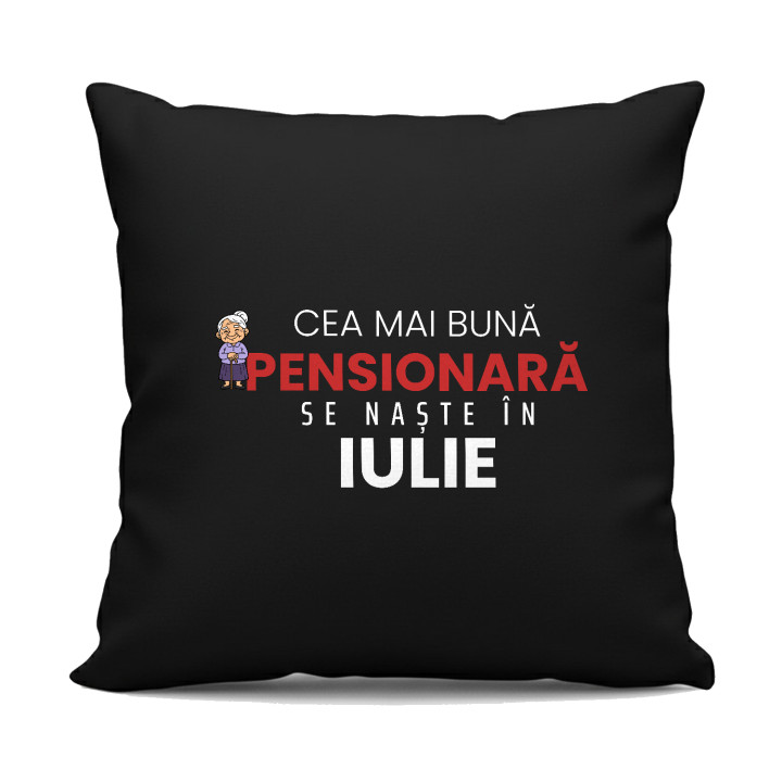 Cea mai bună pensionară se naște în iulie - pernă neagră cadou