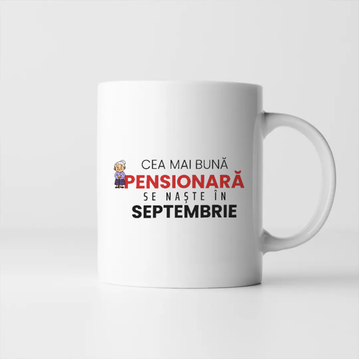 Cea mai bună pensionară se naște în septembrie - cană cadou
