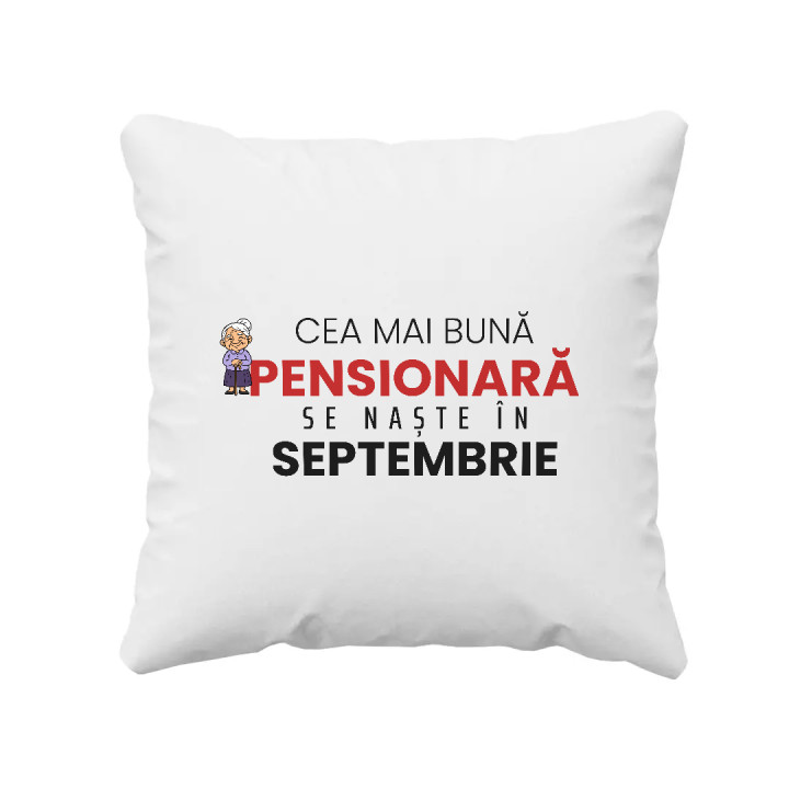Cea mai bună pensionară se naște în septembrie - pernă cadou