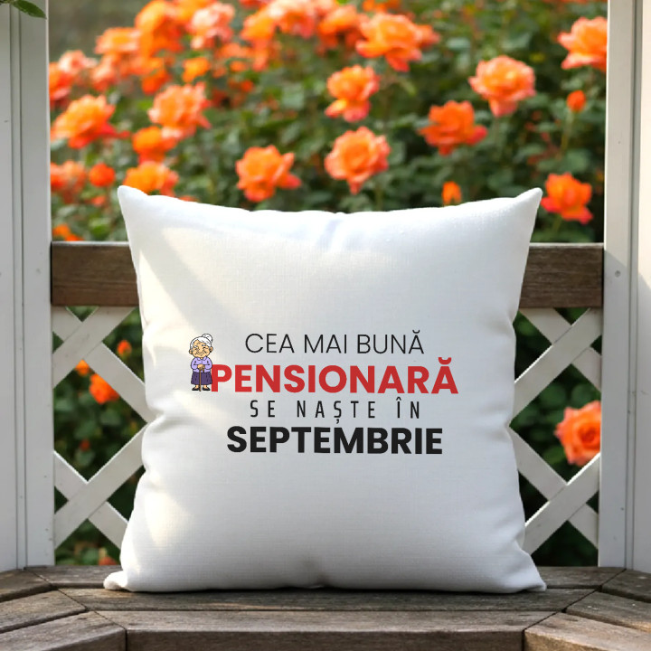 Cea mai bună pensionară se naște în septembrie - pernă cadou