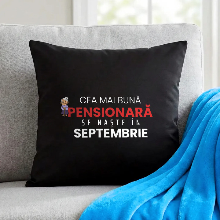 Cea mai bună pensionară se naște în septembrie - pernă neagră cadou