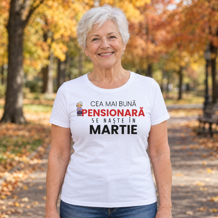 Cea mai bună pensionară se naște în martie - tricou de damă cadou