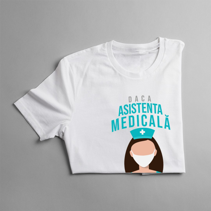 Dacă asistenta medicală nu se poate descurca, nimeni nu poate - T-shirt pentru femei