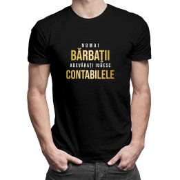 Numai bărbaţii adevăraţi iubesc contabilele - T-shirt pentru bărbați