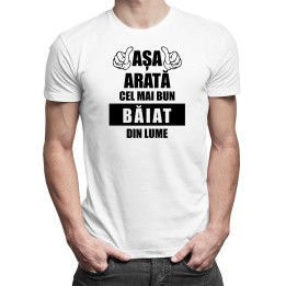 Așa arată cel mai bun băiat din lume - t-shirt pentru bărbați