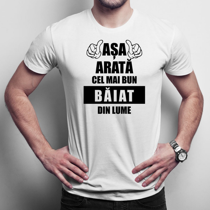 Așa arată cel mai bun băiat din lume - t-shirt pentru bărbați