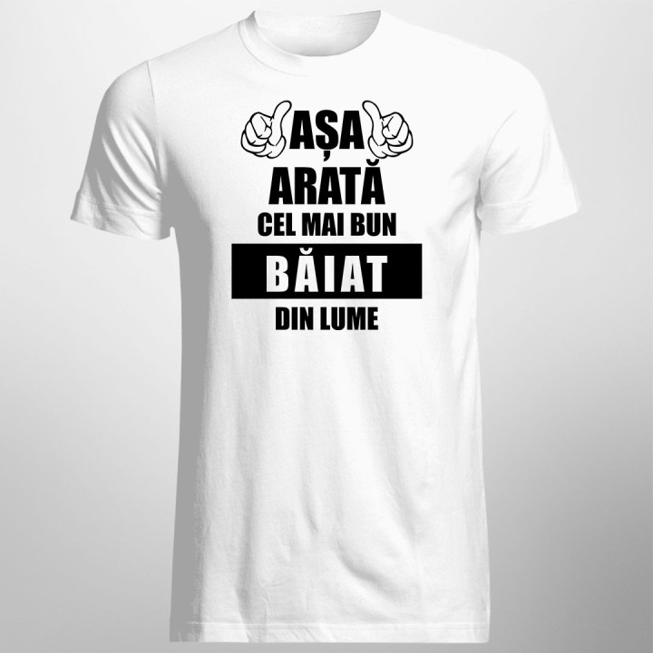 Așa arată cel mai bun băiat din lume - t-shirt pentru bărbați
