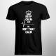 Keep calm and ... ok, not that calm - T-shirt pentru bărbați și femei