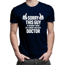 Sorry this guy is already taken by a smart and sexy doctor  - tricou pentru bărbați