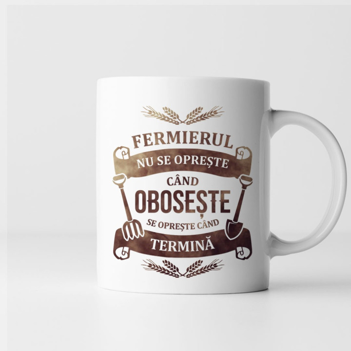 Fermierul nu se oprește când obosește, se oprește când termină - cană