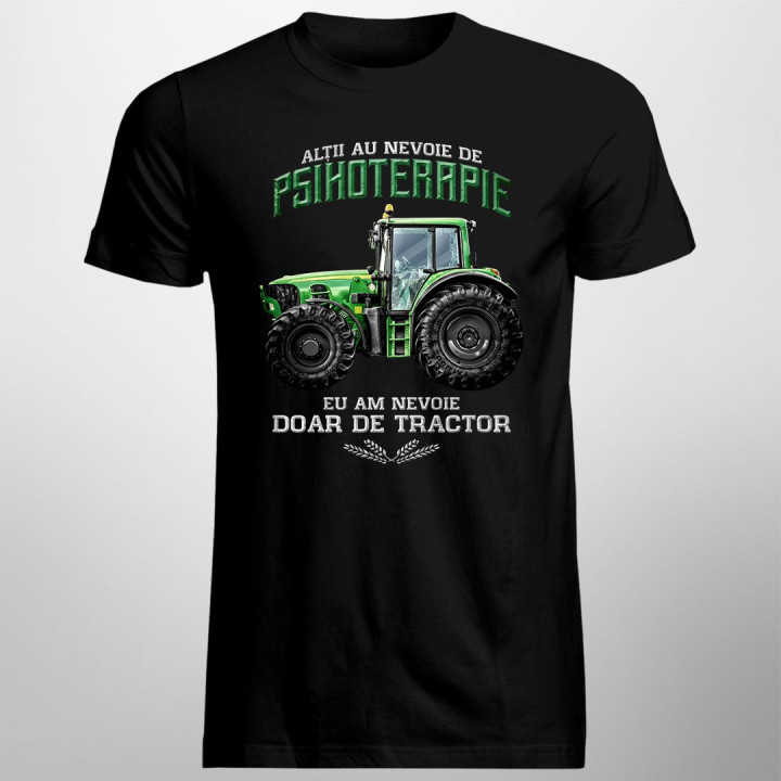 Alţii au nevoie de psihoterapie, eu am nevoie doar de tractor - T-shirt pentru bărbați cu imprimeu
