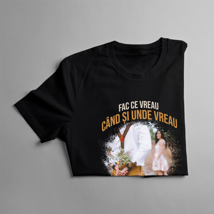 Fac ce vreau când și unde vreau. Trebuie doar să o întreb pe soția mea - t-shirt pentru bărbați