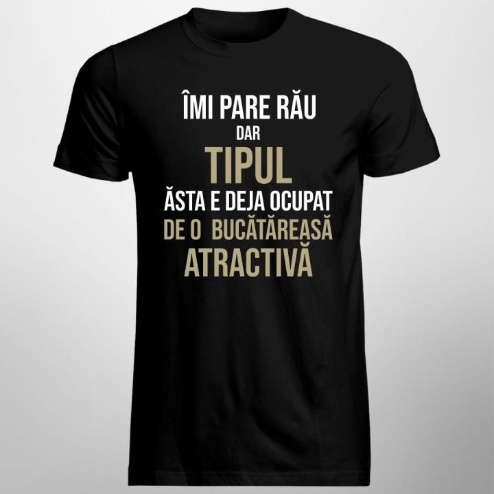 Îmi pare rău, dar tipul ăsta e deja ocupat de o bucătăreasă atractivă - T-shirt pentru femei