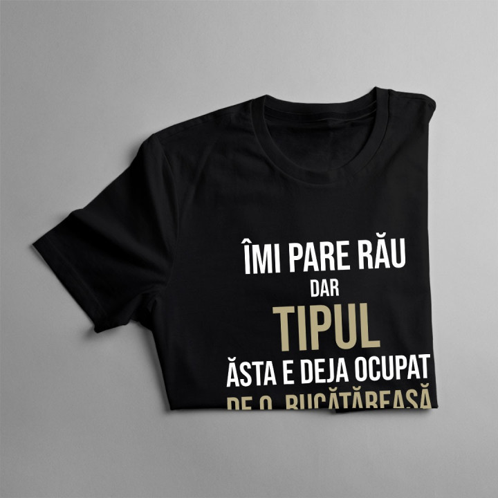 Îmi pare rău, dar tipul ăsta e deja ocupat de o bucătăreasă atractivă - T-shirt pentru femei