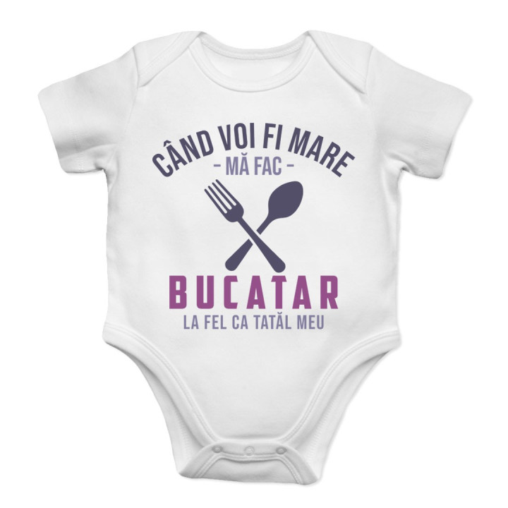 Când voi fi mare mă fac bucătar - la fel ca tatăl meu - body pentru copii