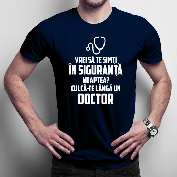 Vrei să te simţi în siguranţă noaptea? Culcă-te lângă un doctor - T-shirt pentru bărbați