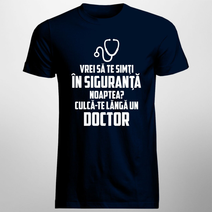 Vrei să te simţi în siguranţă noaptea? Culcă-te lângă un doctor - T-shirt pentru bărbați