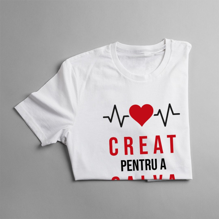 Creat pentru a salva vieți - T-shirt pentru bărbați