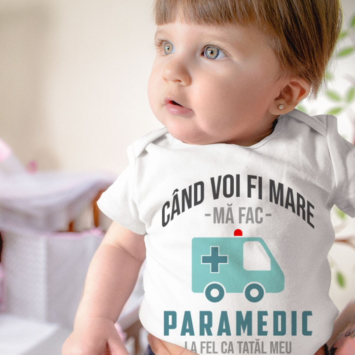 Când voi fi mare mă fac paramedic- la fel ca tatăl meu - body pentru copii