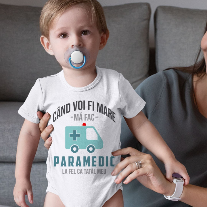 Când voi fi mare mă fac paramedic- la fel ca tatăl meu - body pentru copii