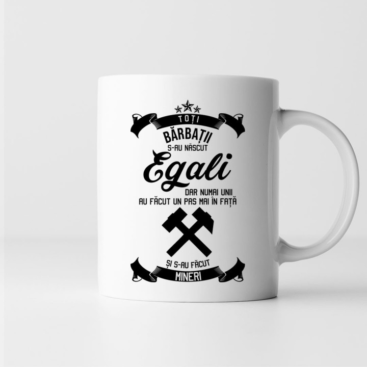 Toți bărbații se nasc egali - miner - cană