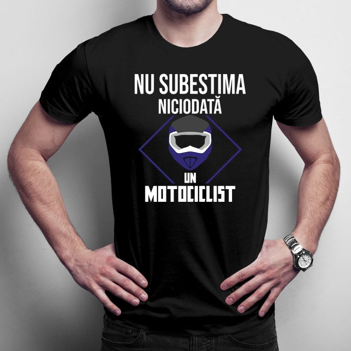 Nu subestima niciodată un motociclist - T-shirt pentru bărbați
