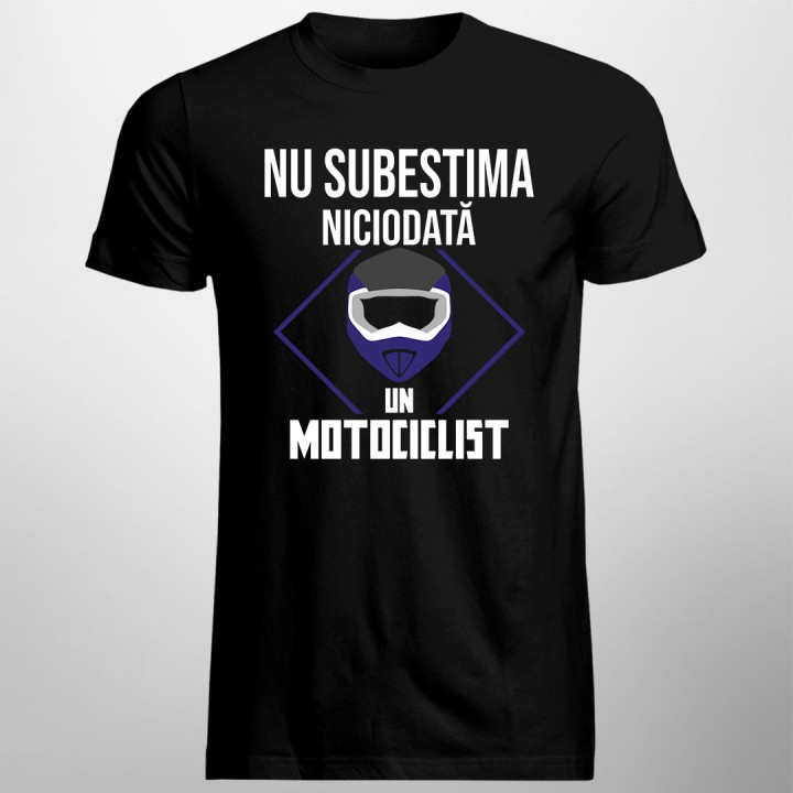 Nu subestima niciodată un motociclist - T-shirt pentru bărbați