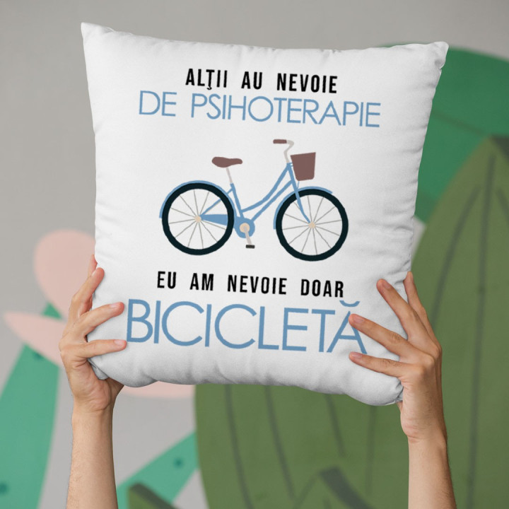 Alţii au nevoie de psihoterapie, eu am nevoie doar bicicletă - perna