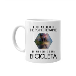 Alţii au nevoie de psihoterapie, eu am nevoie doar bicicletă - cană